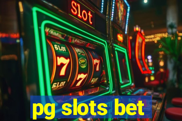 pg slots bet